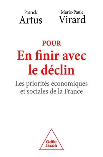 Pour en finir avec le déclin - Les priorités économiques et sociales de la France