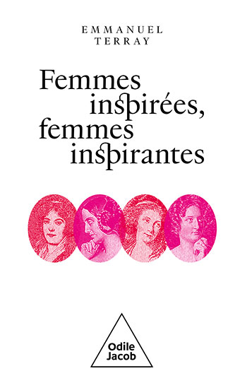 Femmes inspirées, femmes inspirantes - Pauline de Beaumont, Aimée de Coigny, Delphine de Girardin, Marie d’Agoult