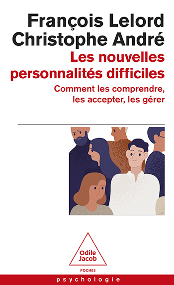 Nouvelles Personnalités difficiles (Les) - Comment les comprendre, les accepter, les gérer