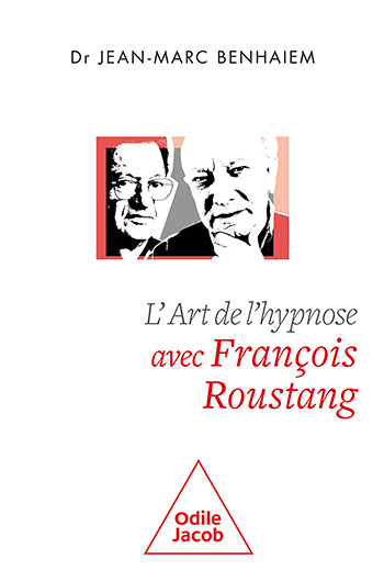Art de l'hypnose avec François Roustang (L')