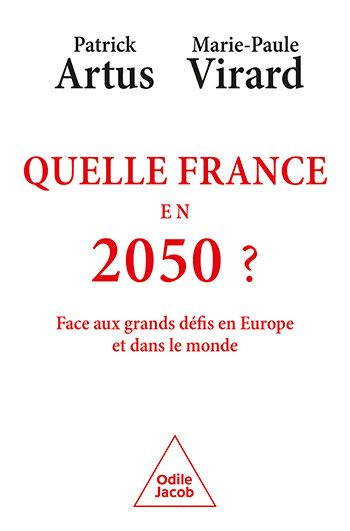 Quelle France en 2050 ? - Face aux grands défis en Europe et dans le monde