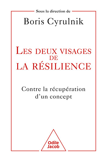 Deux Visages de la résilience (Les) - Contre la récupération d'un concept