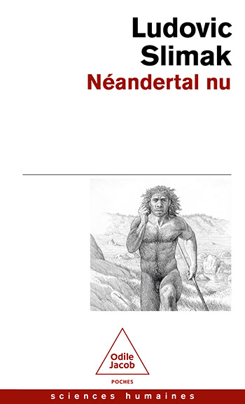 Néandertal nu - Comprendre la créature humaine