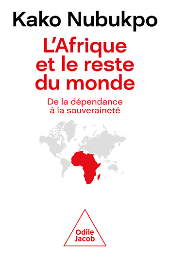 Afrique et le reste du monde (L') - De la dépendance à la souveraineté