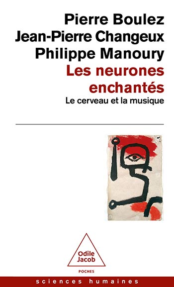Neurones enchantés (Les) - Le cerveau et la musique