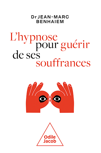 Hypnose pour guérir de ses souffrances (L')