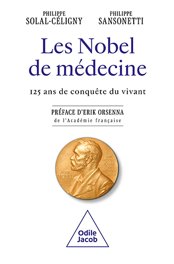 Nobel de médecine (Les) - 125 ans de conquête du vivant qui ont fondé la médecine moderne