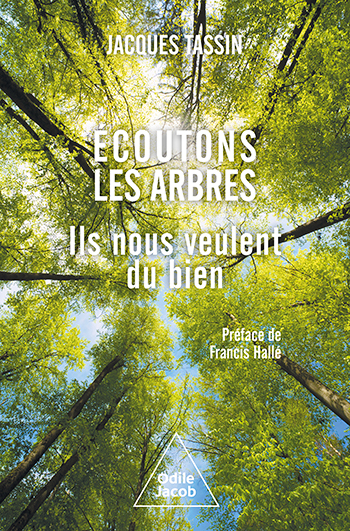 Écoutons les arbres - Ils nous veulent du bien