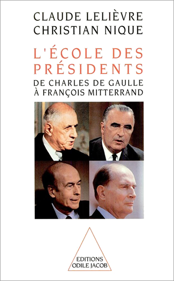 École des Présidents (L') - De Charles de Gaulle à François Mitterrand