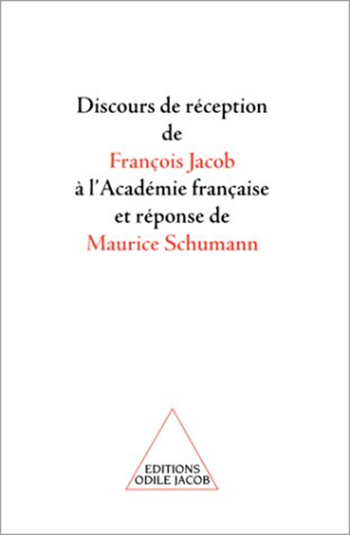 Discours de réception de Francois Jacob à l'Académie française et réponse de Maurice Schumann