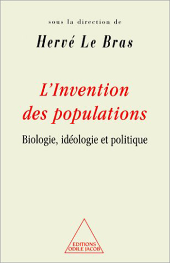 Invention of Populations (The) - Biology, Ideology and Politics