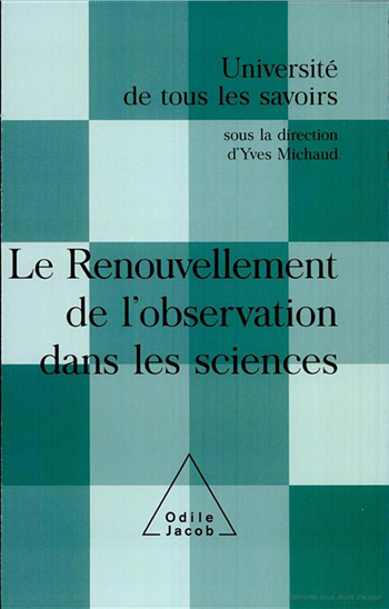 Renouvellement de l'observation dans les sciences (Le) - (Volume 9)