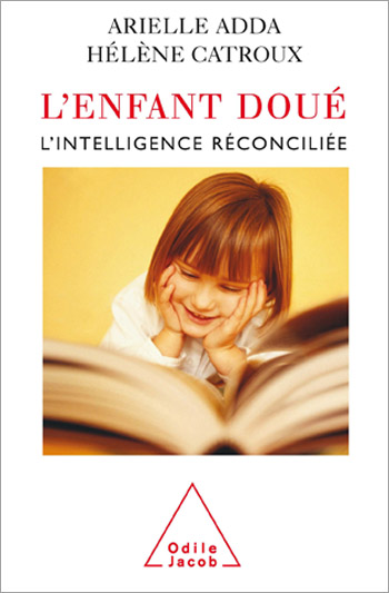 Enfant doué (L') - L’Intelligence réconciliée