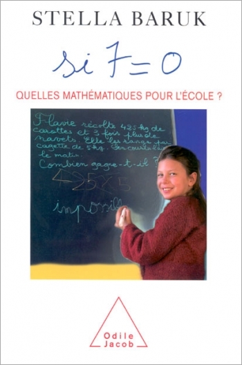 Si 7 = 0. Quelles mathématiques pour l'école ?