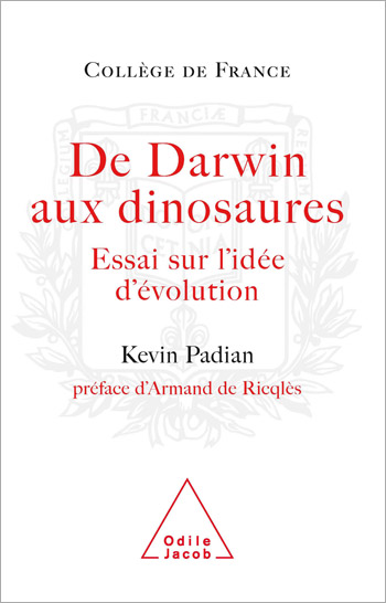 From Darwin to Dinosaurs (Work of the Collège de France) - An Essay on the Idea of Evolution