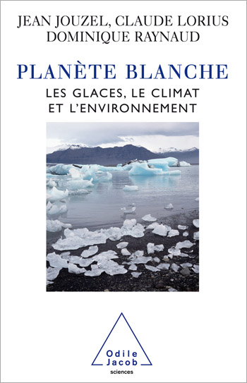 Planète blanche - Les glaces, le climat et l’environnement