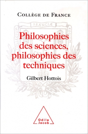 Philosophy of Science, Philosophy of Technology (Travaux du Collège de France)