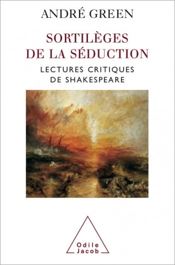 Sortilèges de la séduction - Lectures critiques de Shakespeare