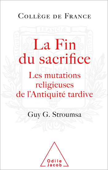 Fin du sacrifice (La) - Les mutations religieuses de l’Antiquité tardive