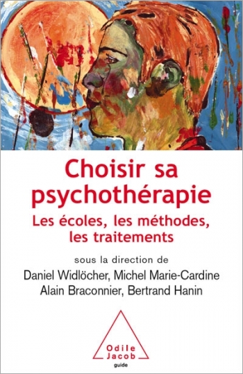 Choisir sa psychothérapie - Les écoles, les méthodes, les traitements