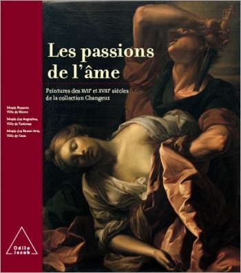 Passions de l'âme (Les) - Peintures des XVIIe et XVIIIe siècles de la collection Changeux
