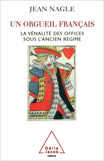Un orgueil français - La vénalité des offices sous l’Ancien Régime