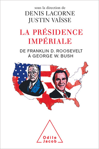 Présidence impériale (La) - De Franklin D. Roosevelt à George W. Bush