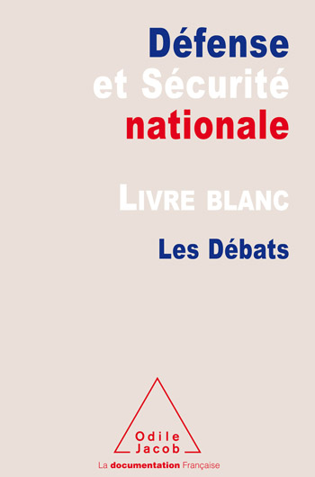 French White Paper on Defence and National Security (The) - The Debats