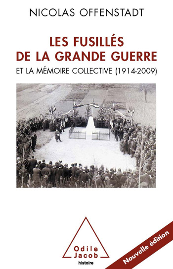 Fusillés de la Grande Guerre (Les) - et la mémoire collective (1914-2009)