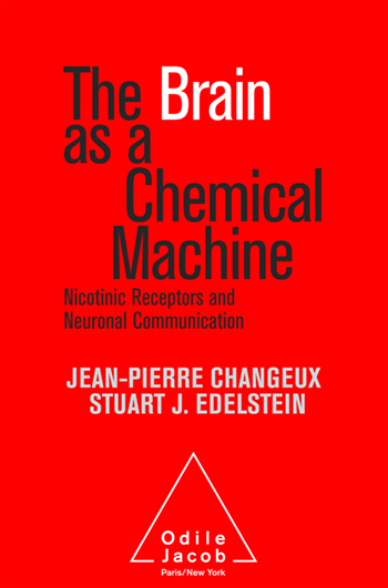 Brain as a Chemical Machine (The) - Nicotinic receptors and neuronal communication