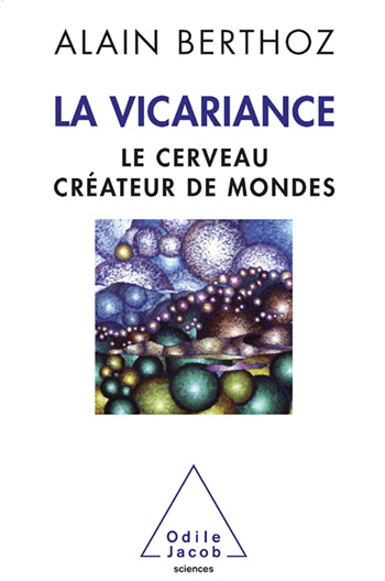 Vicariance (The) - The Brain as Creator of Universes