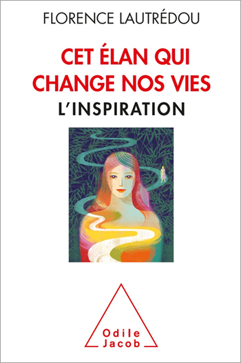 cet élan qui change nos vies - L’inspiration