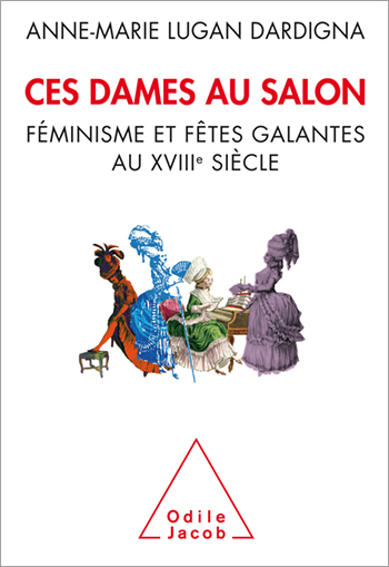 Women of Literary Salon - Feminism and the Literary Salon: Women in 18th-Century France