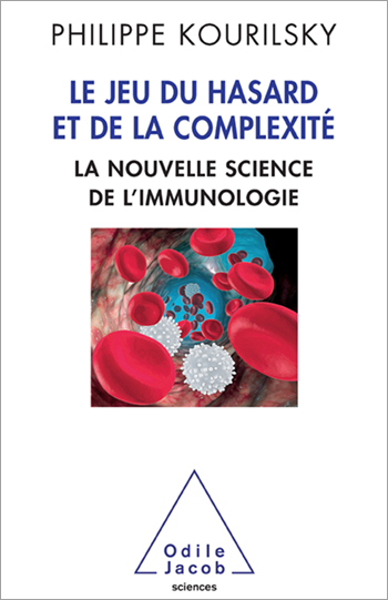 Jeu du hasard et de la complexité (Le) - La nouvelle science de l’immunologie