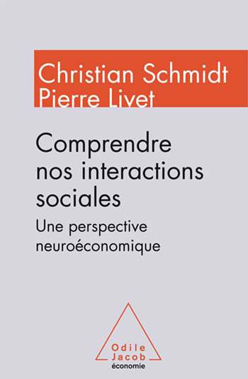 Comprendre nos interactions sociales - Une perspective neuroéconomique