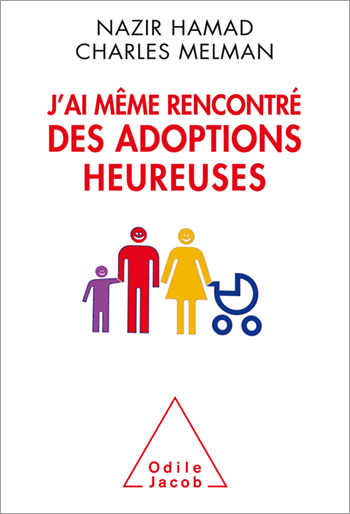 J’ai même rencontré des adoptions heureuses