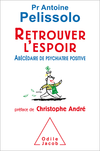 Retrouver l’espoir - Abécédaire de psychiatrie positive