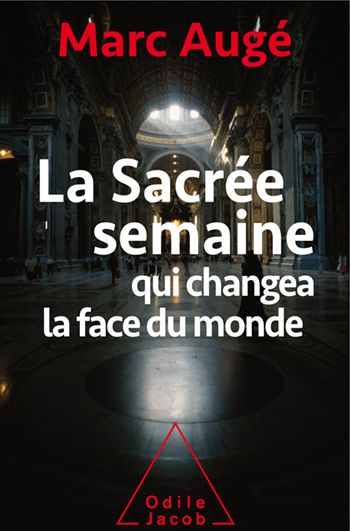 Sacrée Semaine qui changea la face du monde (La)