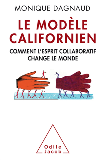 Modèle californien (Le) - Comment l’esprit collaboratif change le monde