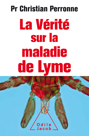 Vérité sur la maladie de Lyme (La) - Infections cachées, vies brisées, vers une nouvelle médecine