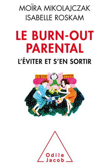 Parent Burnout (The) - Avoiding it and getting away with it