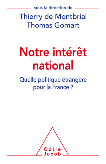 Notre intérêt national - Quelle politique étrangère pour la France ?