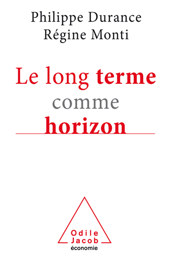 Long Terme comme horizon (Le) - Système d'anticipation et métamorphose des organisations