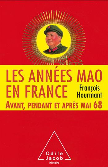 Mao Years in France: Before, During, and After May ‘68 (The)