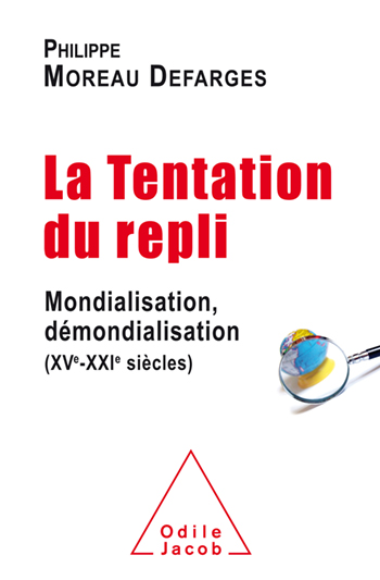 Tentation du repli (La) - Mondialisation, démondialisation (XVe-XXIe siècles)