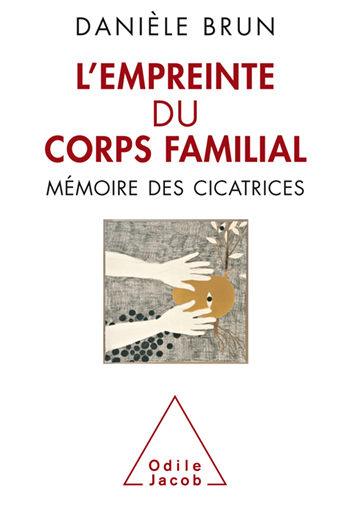 Empreinte du corps familial (L') - Mémoire des cicatrices