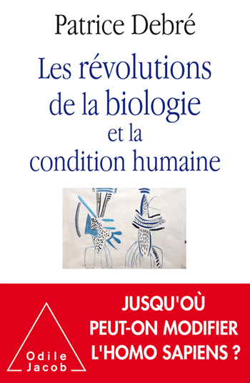 Révolutions de la biologie et la condition humaine (Les)